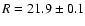$R=21.9\pm 0.1$