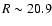 $R\sim 20.9$