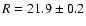 $R=21.9\pm 0.2$
