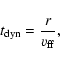 \begin{displaymath}t_{\rm dyn}=\frac{r}{v_{\rm ff}} ,
\end{displaymath}