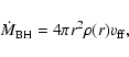 \begin{displaymath}\dot{M}_{\rm BH}=4\pi r^{2} \rho(r) v_{\rm ff} ,
\end{displaymath}