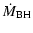 $\displaystyle \dot{M}_{\rm BH}$