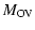 $\displaystyle M_{\rm OV}$