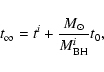 \begin{displaymath}t_{\infty}=t^{i} + \frac{M_{\odot}}{M_{\rm BH}^i}t_{0} ,
\end{displaymath}