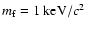 $m_{\rm f}=1~ {\rm keV}/c^{2}$