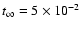 $t_{\infty}=5\times 10^{-2}$
