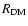 $R_{\rm DM}$