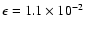 $\epsilon=1.1\times 10^{-2}$