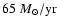 $65 ~ M_{\odot}/{\rm yr}$