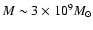 $M \sim 3 \times 10^{9}M_{\odot }$