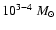 $10^{3-4}~M_{\odot}$