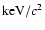 ${\rm keV}/c^{2}$