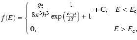 $\displaystyle f(E) =
\left\{
\begin{array}{l}
\displaystyle{\frac{g_{\rm f}}{8\...
...displaystyle{0 ,\hspace{3.35cm} \; \; E > E_{\rm c} } , \\
\end{array} \right.$