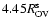 $4.45 R_{\rm OV}^{\rm s}$