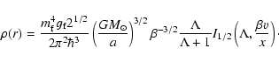 \begin{displaymath}\rho(r)=\frac{m_{\rm f}^{4}g_{\rm f} 2^{1/2}}{2\pi^{2}\hbar^{...
...\Lambda + 1}I_{1/2}\left(\Lambda,\frac{\beta v}{x}\right)\cdot
\end{displaymath}