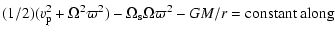 $\displaystyle (1/2)(v_{\rm p}^2 + \Omega^2\varpi^2)-\Omega_{\rm s}\Omega \varpi^2 -GM/r =\rm constant~along$