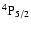 $\rm ^4P_{5/2}$