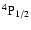$\rm ^4P_{1/2}$