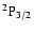 $\rm ^2P_{3/2}$