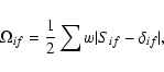 \begin{displaymath}\Omega_{if}=\frac{1}{2}\sum w\vert S_{if}-\delta_{if}\vert,
\end{displaymath}