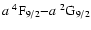 $a~^4{\rm F}_{9/2}{-}a~^2{\rm G}_{9/2}$