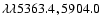$\lambda\lambda 5363.4, 5904.0$