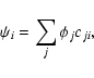 \begin{displaymath}\psi_i = \sum_j \phi_jc_{ji},
\end{displaymath}