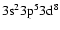$\rm 3s^23p^53d^8$