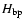 $H_{\rm bp}$