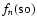 $f_n({\rm so})$