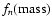 $f_n({\rm mass})$