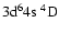$\rm 3d^64s~^4D$