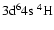$\rm 3d^64s~^4H$