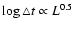$\log \triangle t \propto L^{0.5}$