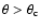 $\theta > \theta_{\rm
c}$