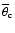$\overline{\theta}_{\rm c}$