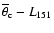 $\overline{\theta}_{\rm c}-L_{151}$
