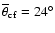 $\overline{\theta}_{\rm cf}=24^{\circ}$