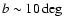 $b\sim10\deg$