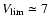 $V_{\rm lim}\simeq7$