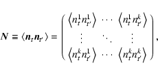 \begin{displaymath}\vec{N} \equiv \left\langle \vec{n}_t \vec{n}_{t^\prime}\righ...
...ngle n_t^k n_{t^\prime}^k \right\rangle
\end{array} \right),
\end{displaymath}