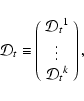\begin{displaymath}\mathbf {\mathcal D}_t \equiv
\left(
\begin{array}{c}
{\ma...
...D_t}^1 \\
\vdots \\
{\mathcal D_t}^k
\end{array} \right),
\end{displaymath}