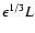 ${\epsilon}^{1/3}
L$