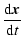 $\displaystyle \frac{{\rm d} \vec{x}}{{\rm d} t}$