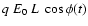 $ q~ E_0 ~ L ~ \cos{\phi(t)}$