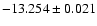 $-13.254\pm0.021$