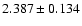 $2.387\pm0.134$