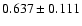 $0.637\pm0.111$