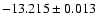 $-13.215\pm0.013$