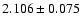 $2.106\pm0.075$